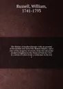 The history of modern Europe: with an account of the decline and fall of the Roman Empire; and a view of the progress of society, from the rise of the modern kingdoms to the Peace of Paris in 1763. In a series of letters from a nobleman to his son. 2 - William Russell