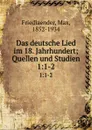 Das deutsche Lied im 18. Jahrhundert; Quellen und Studien. 1:1-2 - Max Friedlaender