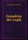 Grundriss der Logik - Christlieb Julius Braniss