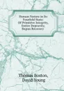 Human Nature in Its Fourfold State: Of Primitive Integrity, Entire Depravity, Begun Recovery . - Thomas Boston