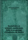 Socialisme et science: conference faite a un groupe d.etudiants de Berlin - Eduard Bernstein