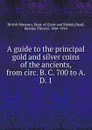 A guide to the principal gold and silver coins of the ancients, from circ. B. C. 700 to A. D. 1 - Barclay Vincent Head
