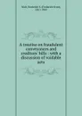 A treatise on fraudulent conveyances and creditors. bills : with a discussion of voidable acts - Frederick Scott Wait