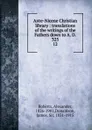 Ante-Nicene Christian library : translations of the writings of the Fathers down to A. D. 325. 12 - Alexander Roberts