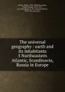 The universal geography : earth and its inhabitants. 5 Northeastern Atlantic, Scandinavia, Russia in Europe - Elisée Reclus