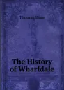 The History of Wharfdale - Thomas Shaw