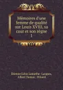 Memoires d.une femme de qualite sur Louis XVIII, sa cour et son regne. 1 - Étienne Léon Lamothe-Langon