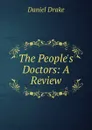 The People.s Doctors: A Review - Daniel Drake