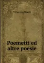Poemetti ed altre poesie - Vincenzo Monti