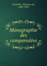Monographie des campanulees - Alphonse de Candolle