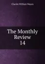 The Monthly Review. 14 - Charles William Wason