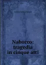 Nabucco: tragedia in cinque atti - Giovanni Battista Niccolini