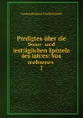 Predigten uber die Sonn- und festtaglichen Episteln des Jahres: Von mehreren . 2 - Gotthold Emanuel Friedrich Seidel