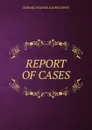 REPORT OF CASES - Edward Younge