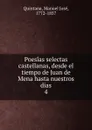 Poesias selectas castellanas, desde el tiempo de Juan de Mena hasta nuestros dias. 4 - Manuel José Quintana