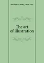 The art of illustration - Henry Blackburn