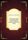The Poetical Works of Alexander Pope, Esq.: To which is Prefixed the Life of the Author - Pope Alexander