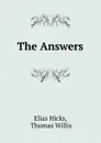 The Answers - Elias Hicks