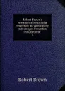 Robert Brown.s vermischte botanische Schriften: In Verbindung mit einigen Freunden ins Deutsche . 5 - Robert Brown