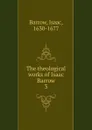 The theological works of Isaac Barrow. 3 - Isaac Barrow