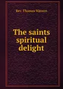 The saints spiritual delight - Thomas Watson