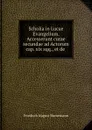 Scholia in Lucae Evangelium. Accesserunt curae secundae ad Actorum cap. xix sqq., et de . - Friedrich August Bornemann