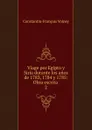 Viage por Egipto y Siria durante los anos de 1783, 1784 y 1785: Obra escrita . 2 - Constantin-François Volney