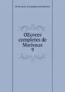 OEuvres completes de Marivaux. 9 - Pierre Carlet de Chamblain de Marivaux