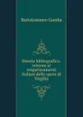 Dicerio bibliografica . intorno ai volgarizzamenti italiani delle opere di Virgilio - Gamba Bartolommeo