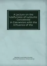 A Lecture on the Usefulness of Lyceums: Considered in Connexion with the Influence of the . - Stephen Clarendon Phillips