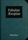 Fabulae AEsopiae - Phaedrus