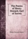 The Poems of Henry Howard, Earl of Surrey - Henry Howard Surrey