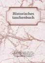 Historisches taschenbuch - Friedrich von Raumer