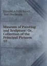 Museum of Painting and Sculpture: Or, Collection of the Principal Pictures . 10 - Etienne Achille Réveil