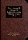 Opere volgari di Giovanni Boccaccio, cor, su i testi a penna. 10-11 - Boccaccio Giovanni