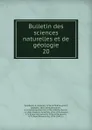 Bulletin des sciences naturelles et de geologie. 20 - Gabriel Delafosse