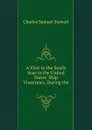 A Visit to the South Seas in the United States. Ship Vincennes, During the . - Charles Samuel Stewart