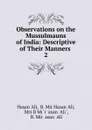 Observations on the Mussulmauns of India: Descriptive of Their Manners . 2 - Hasan 'Ali