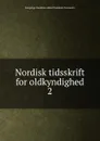 Nordisk tidsskrift for oldkyndighed. 2 - Kongelige Nordiske oldskriftselskab Denmark