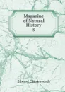 Magazine of Natural History. 5 - Edward Charlesworth