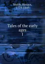 Tales of the early ages. 1 - Horace Smith