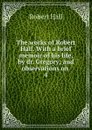 The works of Robert Hall. With a brief memoir of his life, by dr. Gregory; and observations on . 4 - Robert Hall