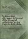 An Exposition of Evidence in Support of the Memorial to Congress 