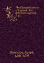 The Church historians of England : Pre-Reformation period. 5, p1 - Joseph Stevenson