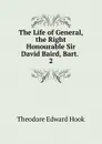 The Life of General, the Right Honourable Sir David Baird, Bart. . 2 - Hook Theodore Edward