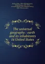 The universal geography : earth and its inhabitants. 16 United States - Elisée Reclus