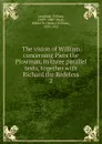 The vision of William concerning Piers the Plowman, in three parallel texts, together with Richard the Redeless. 2 - William Langland