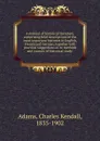 A manual of historical literature, comprising brief descriptions of the most important histories in English, French and German, together with practical suggestions as to methods and courses of historical study - Charles Kendall Adams