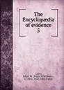 The Encyclopaedia of evidence. 5 - Edgar Whittlesey Camp