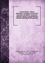 Caroli a Linne . Genera plantarum eorumque characteres naturales secundum numerum, figuram, situm et proportionem omnium fructificationis partium. 1 - Carl von Linné